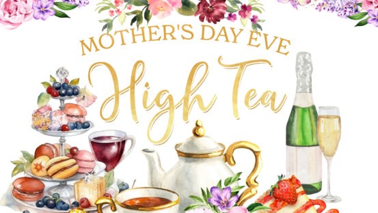 Mother’s Day Eve High Tea 2024