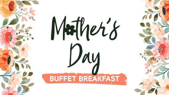 Mother’s Day Buffet Breakfast 2024
