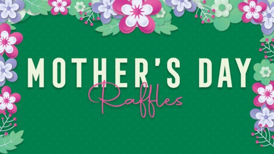 Mother’s Day Raffles 2024