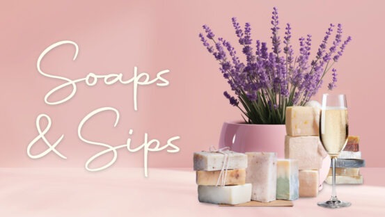 Soaps & Sips